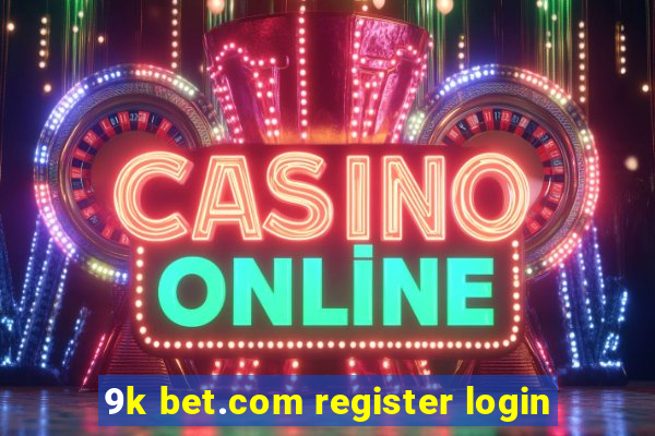 9k bet.com register login